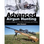 Advanced Airgun Hunting A Guide to Equipment Shooting Techniques and Training