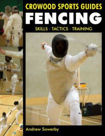 Fencing: Skills. Tactics. Training