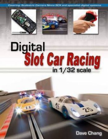 Digital Slot Car Racing in 1/32 Scale by Dave Chang