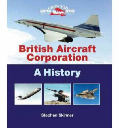 British Aircraft Corporation by SKINNER STEPHEN
