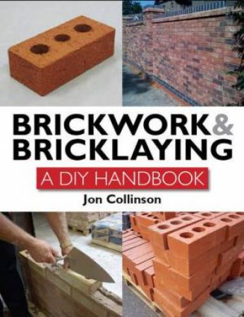 Brickwork & Bricklaying: A DIY Handbook by COLLINSON JON
