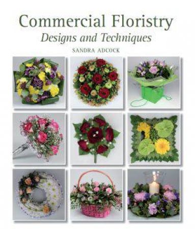 Commercial Floristry by Sandra Adcock