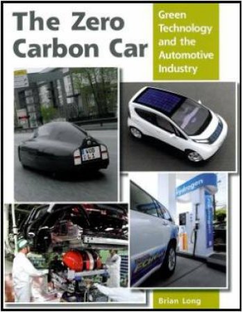 Zero Carbon Car: Green Technology and the Automotive Industry