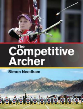 Competitive Archer by NEEDHAM SIMON