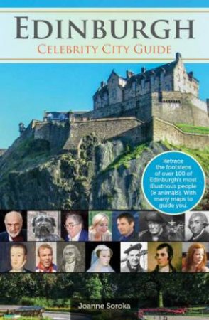 Edinburgh: Celebrity City Guide by SOROKA JOANNE