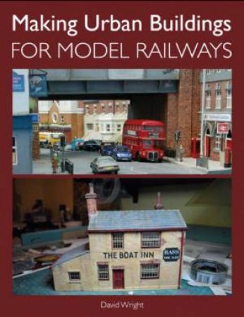 Making Urban Buildings for Model Railways by WRIGHT DAVID