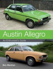 Austin Allegro An Enthusiasts Guide