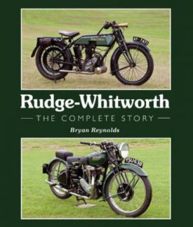 Rudge-Whitworth: The Complete Story by REYNOLDS BRYAN
