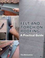 Felt and Torch on Roofing A Practical Guide