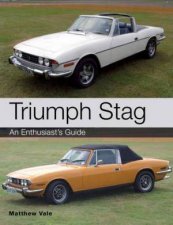Triumph Stag An Enthusiasts Guide