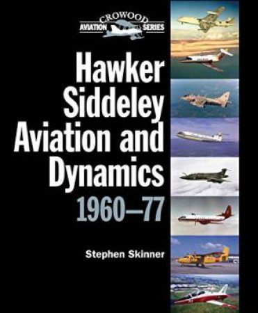 Hawker Siddeley Aviation and Dynamics 1960-77 by SKINNER STEPHEN