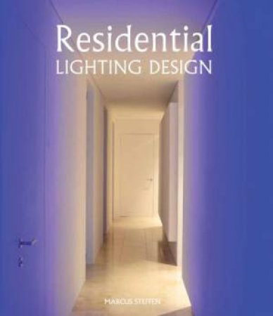 Residential Lighting Design by STEFFEN MARCUS