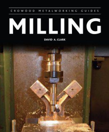 Milling by CLARK DAVID A.