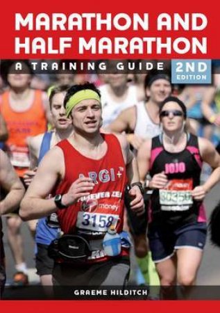 Marathon and Half Marathon: A Training Guide (2nd Ed) by HILDITCH GRAEME