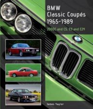 BMW Classic Coupes 19651989 200C and CS E9 and E24