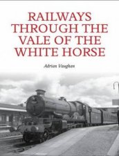 Railways through the Vale of the White Horse