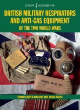 EM38 British Military Respirators and AntiGas Equipment of the Two World Wars