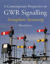 Contemporary Perspective on GWR Signalling Semaphore Swansong