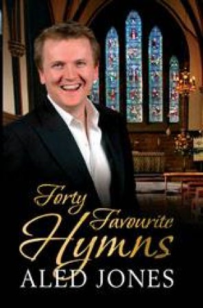 Forty Favourite Hymns by Aled Jones