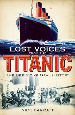 Lost Voices from the Titanic by Nick Barratt