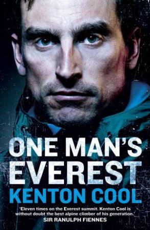 One Mans Everest: The Autobiography of Kenton Cool