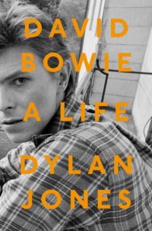 David Bowie: The Life by Dylan Jones