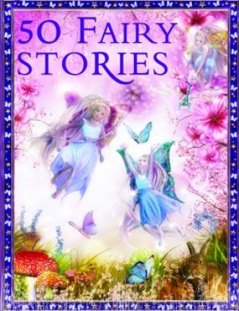 Treasury Collection: 50 Fairy Stories by Various