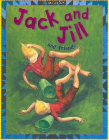 Miles Kelly: Jack & Jill & Friends by Various