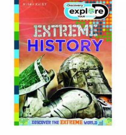 Discover Explore: Extreme History by Various