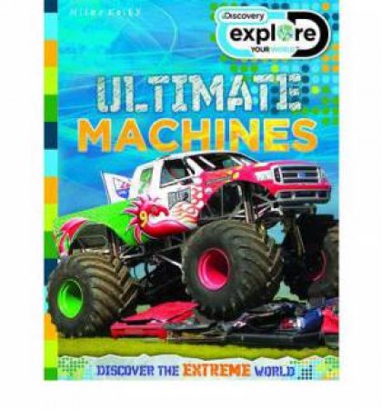 Discover Explore: Ultimate Machines by Various
