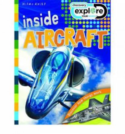 Discover Explore: Inside Aircraft by Various