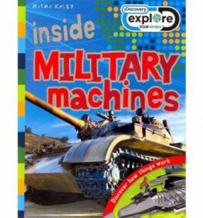 Discover Explore: Inside Military Machines by Various
