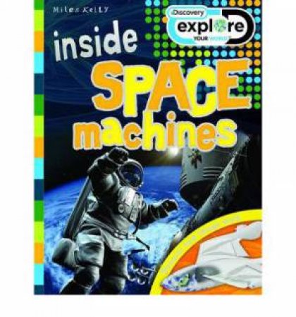 Discover Explore: Inside Space Machines by Various