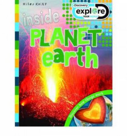 Discover Explore: Inside Planet Earth by Various