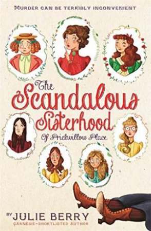 The Scandalous Sisterhood Of Prickwillow Place by Julie Berry