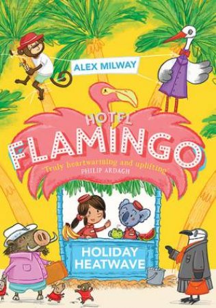Hotel Flamingo: Holiday Heatwave by Alex Milway