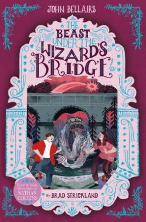 The Beast Under The Wizard's Bridge by John Bellairs