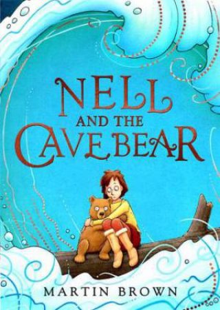 Nell And The Cave Bear by Martin Brown