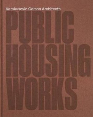 Public Housing Works by Paul Karakusevic & Mike Althorpe & Abigail Batchelor