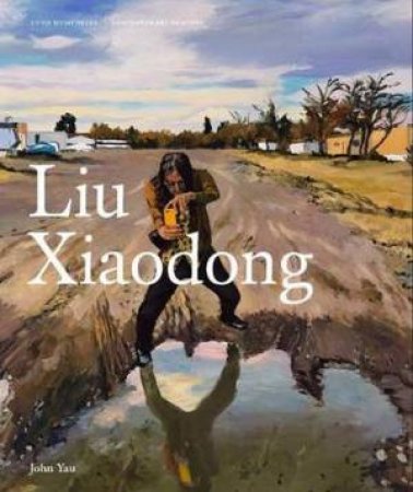 Liu Xiaodong by John Yau