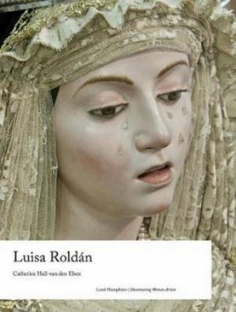 Luisa Roldan by Catherine Hall-van den Elsen