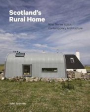 Scotlands Rural Home Nine Stories About Contemporary Architecture