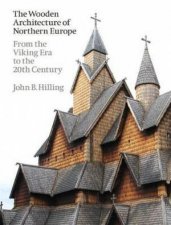 The Wooden Architecture Of Northern Europe