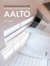 The Religious Architecture of Alvar Aino and Elissa Aalto