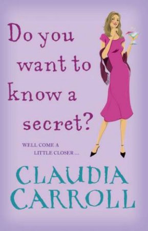Do You Want To Know A Secret? by Claudia Carroll