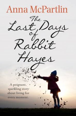 The Last Days of Rabbit Hayes by Anna McPartlin