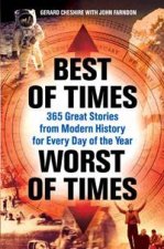 Best of Times Worst of Times 365 Great Stories from Modern History