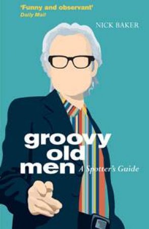 Groovy Old Men by Nick Baker