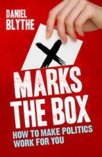 X Marks the Box How to Make Politics Work For You
