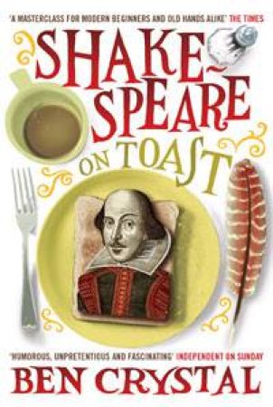 Shakespeare on Toast by Ben Crystal